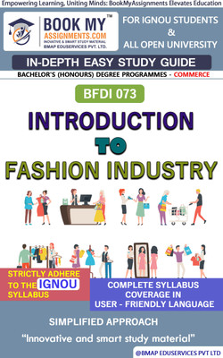 IGNOU BFDI 073 Introduction to Fashion Industry Study Guide (In Depth Guide) for Ignou Student(Paperback, BMA Publication)