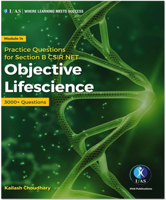 CSIR NET Life Science Objective Practice 3000+ Questions Book (Part B)  - Best Life Science Objective Practice Questions for CSIR NET, GATE, DBT & ICMR - Two Brothers Publications(Paperback, Kailash Choudhary)