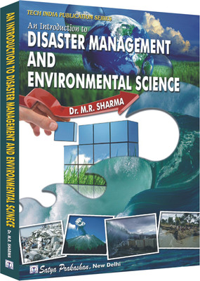 An Introduction to Disaster Management and Environmental Science(Paperback, Dr. M. R. Sharma)