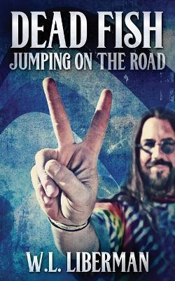 Dead Fish Jumping On The Road(English, Paperback, Liberman W L)