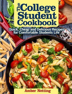 The College Student Cookbook(English, Paperback, Netting Amber)