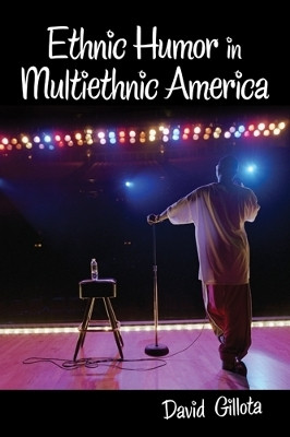 Ethnic Humor in Multiethnic America(English, Hardcover, Gillota David)