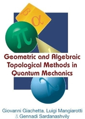 Geometric And Algebraic Topological Methods In Quantum Mechanics(English, Hardcover, Mangiarotti Luigi)