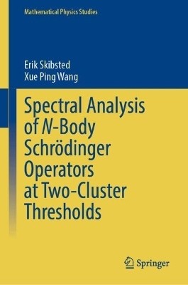 Spectral Analysis of N-Body Schroedinger Operators at Two-Cluster Thresholds(English, Hardcover, Skibsted Erik)