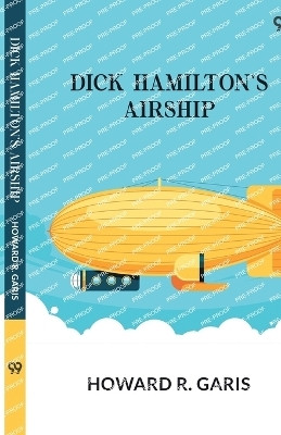 Dick Hamilton's AirshipOr, A Young Millionaire In The Clouds (Edition1)(English, Paperback, Garis Howard R)