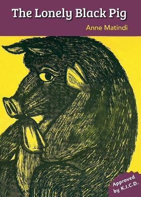 The Lonely Black Pig(English, Paperback, Matindi Ann)