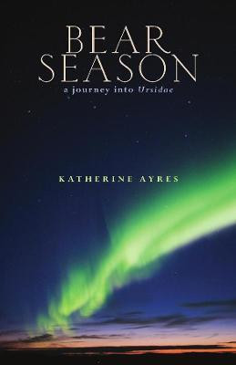 Bear Season(English, Paperback, Ayres Katherine)
