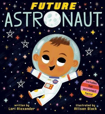 Future Astronaut (Future Baby Boardbooks)(English, Board book, Alexander Lori)