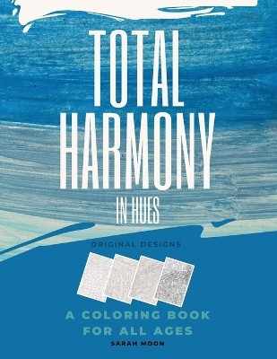 Total Harmony in Hues(English, Paperback, Moon Sarah)