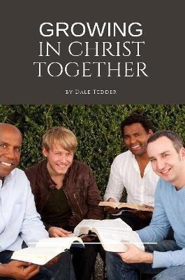 Growing in Christ Together(English, Paperback, Tedder Dale)