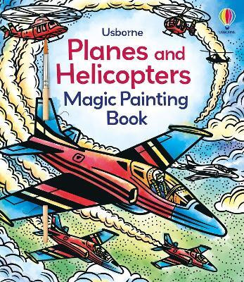 Planes and Helicopters Magic Painting Book(English, Paperback, Baer Sam)