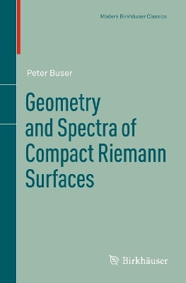 Geometry and Spectra of Compact Riemann Surfaces(English, Paperback, Buser Peter)