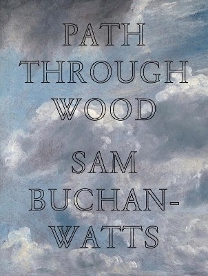 Path Through Wood(English, Paperback, Buchan-Watts Sam)