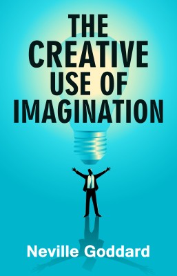 The Creative Use of Imagination(English, Paperback, Goddard Neville)