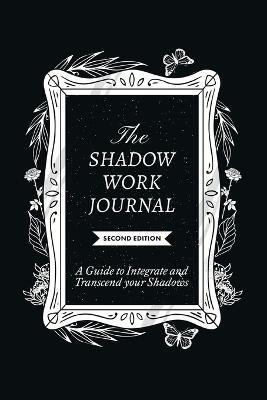 The Shadow Work Journal, Second Edition(English, Paperback, Shaheen)