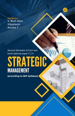 Strategic Management - Second Semester B.Com text book optional paper C 2.4 (according to SEP Syllabus)(Book, V. Basil Hans, Vidyalaxmi, Anusha T)