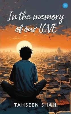 In the memory of our love(English, Paperback, Shah Tahseen)