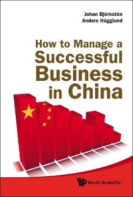 How To Manage A Successful Business In China(English, Hardcover, Bjorksten Johan)