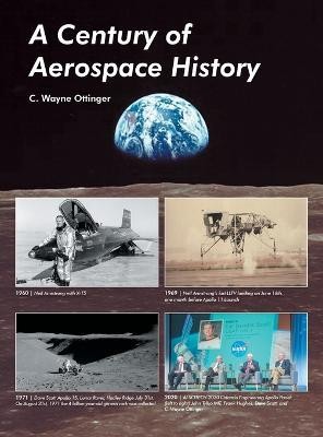 A Century of Aerospace History(English, Hardcover, Ottinger C Wayne)