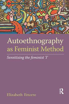 Autoethnography as Feminist Method(English, Paperback, Ettorre Elizabeth)