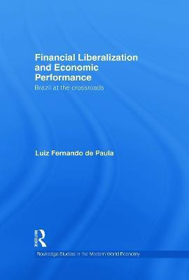 Financial Liberalization and Economic Performance(English, Paperback, Fernando de Paula Luiz)