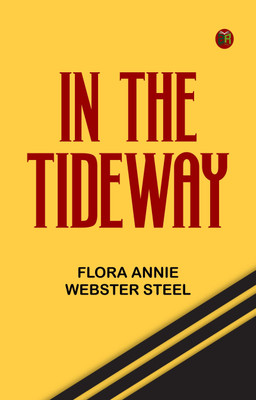 In the Tideway(Paperback, Flora Annie Webster Steel)