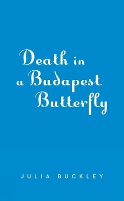 Death In A Budapest Butterfly(English, Paperback, Buckley Julia)