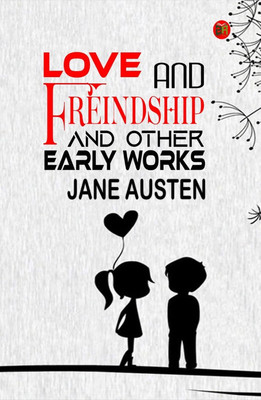 Love and Freindship and other Early Works(Paperback, Jane Austen)
