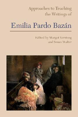 Approaches to Teaching the Writings of Emilia Pardo Bazan(English, Paperback, unknown)