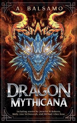 Dragon Mythicana(English, Paperback, Roberts Jennifer)