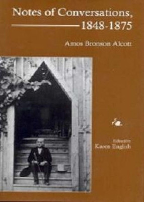 Notes of Conversations, 1848-1875(English, Hardcover, Alcott Amos Bronson)