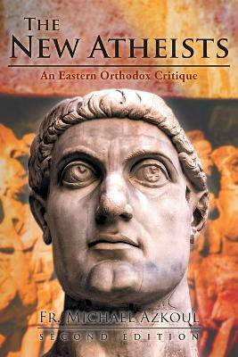 The New Atheists(English, Paperback, Azkoul Fr Michael)
