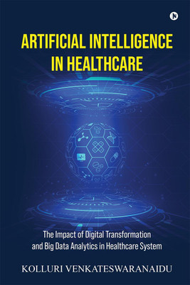 Artificial Intelligence in Healthcare(English, Paperback, Kolluri Venkateswaranaidu)