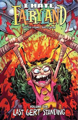 I Hate Fairyland Volume 6: Last Gert Standing(English, Paperback, Young Skottie)