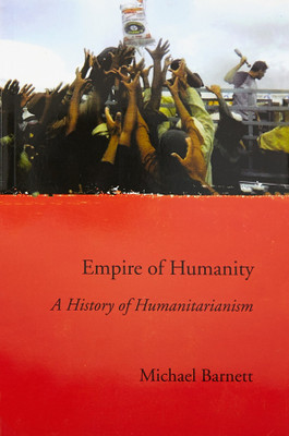 Empire of Humanity: A History of Humanitarianism(English, Paperback, Barnett Michael)