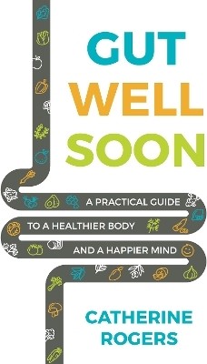 Gut Well Soon(English, Paperback, Rogers Catherine)