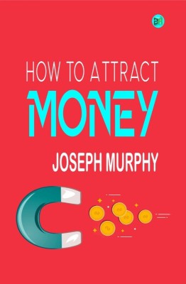 How to Attract Money(Paperback, Joseph Murphy)