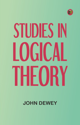 Studies in Logical Theory(Paperback, John Dewey)
