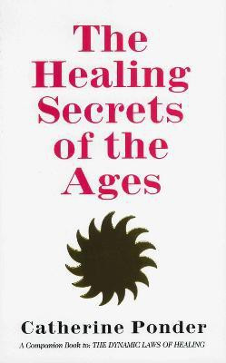 Healing Secret of the Ages(English, Paperback, Ponder Catherine)
