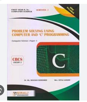 A textbook of introduction to 
programming and c programming : 
F.Y.B.Sc. (computer science ) : paper I(Paperback, Ponde , Poonam)