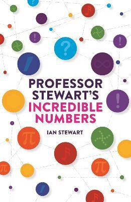 Professor Stewart's Incredible Numbers(English, Paperback, Stewart Ian Professor)