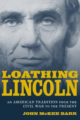 Loathing Lincoln(English, Hardcover, Barr John McKee)