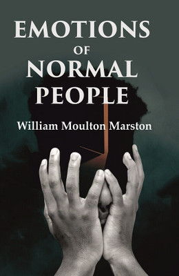 Emotions of Normal People(Paperback, William Moulton Marston)