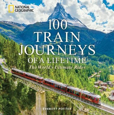 100 Train Journeys of a Lifetime(English, Hardcover, Potter Everett)