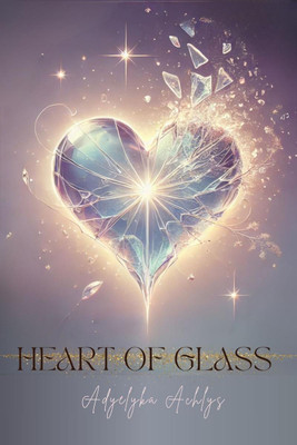 HEART OF GLASS(English, Paperback, Adyelyka Achlys)