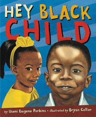 Hey Black Child(English, Board book, Perkins Useni Eugene)