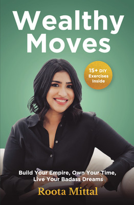 Wealthy Moves(Paperback, Roota Mittal)