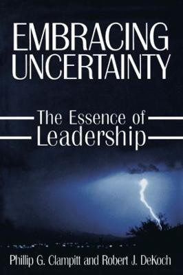 Embracing Uncertainty: The Essence of Leadership(English, Paperback, Clampitt Phillip G)