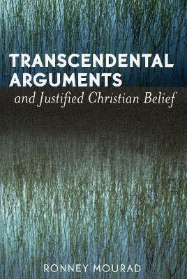 Transcendental Arguments and Justified Christian Belief(English, Paperback, Mourad Ronney)