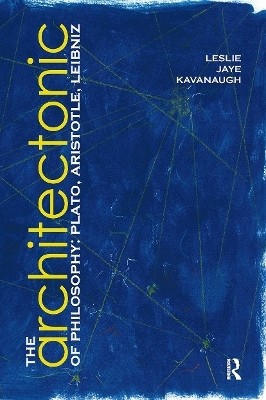 The Architectonic of Philosophy(English, Paperback, Kavanaugh Leslie)